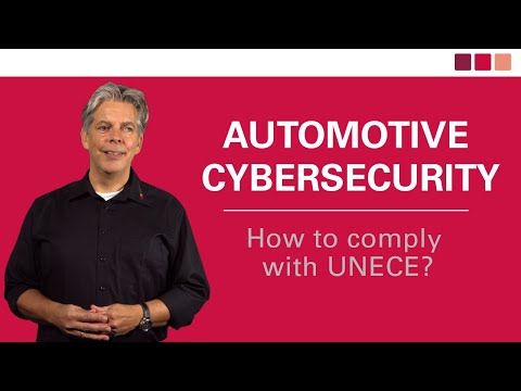 How to comply with UNECE – Automotive Cybersecurity